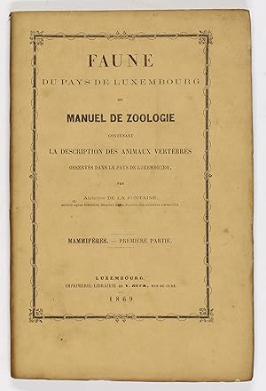 Faune du pays de Luxembourg ou manuel de zoologie contenant la description des animaux vertébrés ...