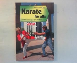 Karate für alle. Karate - Selbstverteidigung in Bildern.