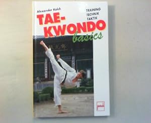 Tae-Kwondo basics. Training, Technik, Taktik.