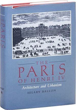 Seller image for The Paris of Henry IV: Architecture and Urbanism for sale by Lorne Bair Rare Books, ABAA