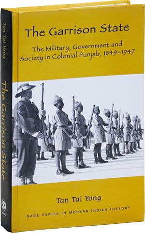 The Garrison State: the Military, Government and Society in Colonial Punjab, 1849-1947