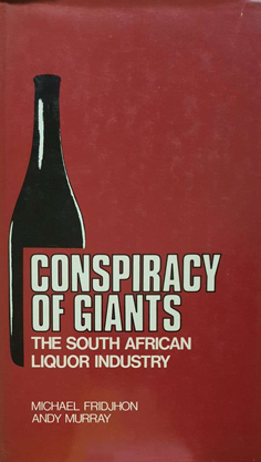 Conspiracy of Giants: The South African Liquor Industry