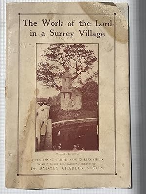 The Work of the Lord in a Surrey Village: A Testimony carried on in Lingfield