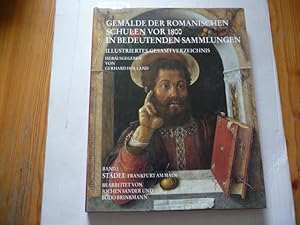 Imagen del vendedor de Gemlde der romanischen Schulen vor 1800 im Stdel : nebst den englischen Altmeister-Bildern sowie einem Nachtrag zu den niederlndischen Gemlden a la venta por Gebrauchtbcherlogistik  H.J. Lauterbach