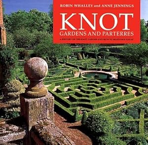 Seller image for Knot Gardens and Parterres. A History of the Knot Garden and how to make one today. for sale by C. Arden (Bookseller) ABA