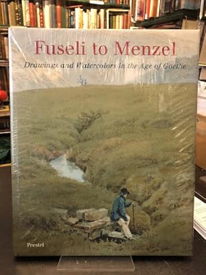 Seller image for Fuseli to Menzel : Drawings and Watercolors in the Age of Goethe for sale by Foster Books - Stephen Foster - ABA, ILAB, & PBFA