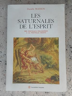 Seller image for Les saturnales de l'esprit - Des nouveaux philosophes a la nouvelle droite for sale by Frederic Delbos