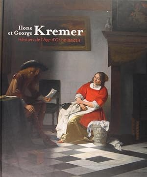 Seller image for Ilone et George Kremer : Hritiers de l'ge d'Or hollandais. for sale by Philippe Lucas Livres Anciens