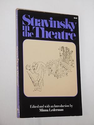 Stravinsky in the Theatre. Edited with an Introduction by Minna Lederman (A Da Capo paperback)