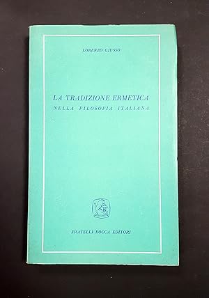 Imagen del vendedor de Giusso Lorenzo. La tradizione ermetica nella filosofia italiana. Fratelli Bocca Editori a la venta por Amarcord libri