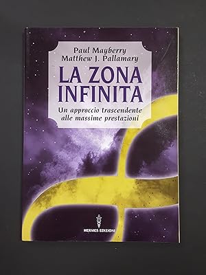 Seller image for Mayberry Paul, Pallamary Matthew J. La zona infinita. Hermes Edizioni. 2015 - I for sale by Amarcord libri