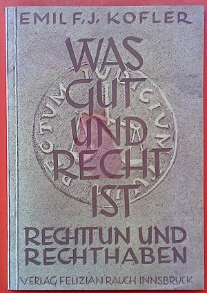 Imagen del vendedor de Was gut und recht ist. Recht tun und Recht haben. a la venta por biblion2