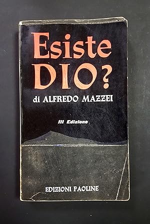 Mazzei Alfredo. Esiste Dio?. Edizioni Paoline. 1957