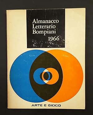 AA. VV. Almanacco Letterario Bompiani 1966. Arte e gioco. Bompiani. 1965