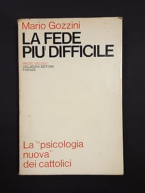 Seller image for Gozzini Mario. La fede pi difficile. Vallecchi. 1968 - I for sale by Amarcord libri