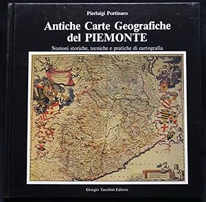 Seller image for Antiche Carte Geografiche del Piemonte. Nozioni storiche, tecniche e pratiche di cartografia for sale by Graphem. Kunst- und Buchantiquariat
