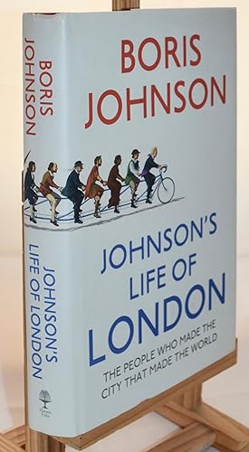 Seller image for Johnson's Life of London. The People who Made The City that Made the World. First Printing. Signed by Author. Association Copy. for sale by Libris Books
