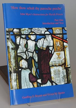 How Thow Schalt Thy Paresche Preche: John Myrc's Instructions for Parish Priests: Part One: Intro...