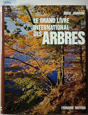 Bild des Verkufers fr Le grand livre international des arbres. (Trad. francaise de Janine Cyrot, Henriette Rain, Anne-Marie Maltcheff) zum Verkauf von Antiquariat hinter der Stadtmauer