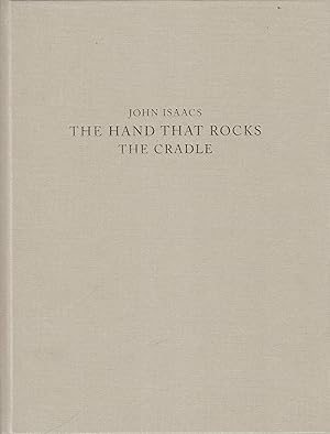 Bild des Verkufers fr John Isaacs. The Hand That Rocks The Cradle zum Verkauf von Stefan Schuelke Fine Books