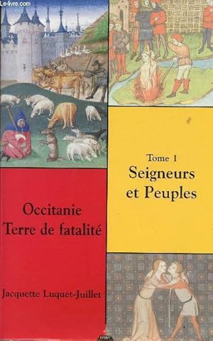 Image du vendeur pour Occitanie terre de fatalit fondements de l'Occitanie - Tome 1 : Seigneurs et peuples. mis en vente par Le-Livre