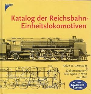Seller image for Katalog der Reichsbahn-Einheitslokomotiven. Dokumentation: Alle Typen in Wort und Bild. for sale by Antiquariat Bernhardt