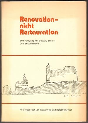 Imagen del vendedor de Renovation - nicht Restauration. Zum Umgang mit Bauten, Bildern und Bekenntnissen. Armin Fllkrug zum 60. Geburtstag. a la venta por Antiquariat Neue Kritik