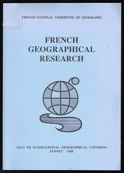 French Geographical Research: XXVIth International Geographical Congress, Sydney 1988 [English Ed...