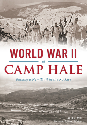 Immagine del venditore per World War II at Camp Hale: Blazing a New Trail in the Rockies (Paperback or Softback) venduto da BargainBookStores