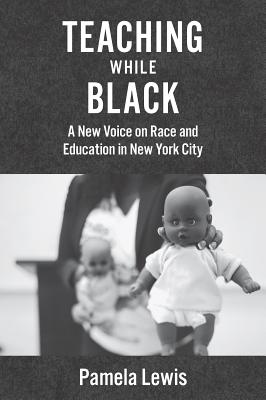 Immagine del venditore per Teaching While Black: A New Voice on Race and Education in New York City (Paperback or Softback) venduto da BargainBookStores
