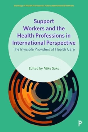 Image du vendeur pour Support Workers and the Health Professions in International Perspective : The Invisible Providers of Health Care mis en vente par GreatBookPricesUK