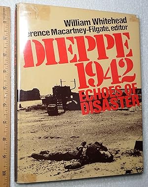 Seller image for Dieppe 1942: Echoes Of Disaster for sale by Dilly Dally