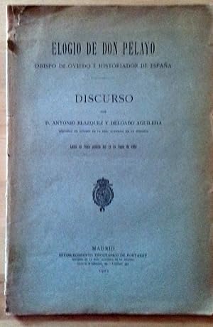 ELOGIO DE DON PELAYO, OBISPO DE OVIEDO E HISTORIADOR DE ESPAÑA
