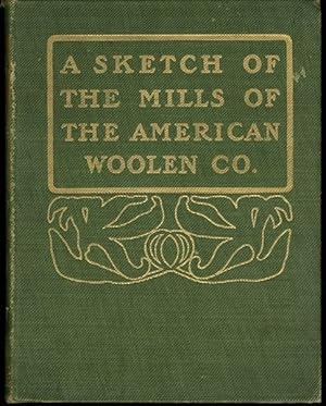 A Sketch of the Mills of the American Woolen Company