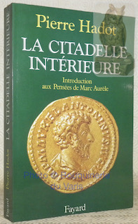 Image du vendeur pour La citadelle intrieure. Introduction aux Penses de Marc Aurle. mis en vente par Bouquinerie du Varis