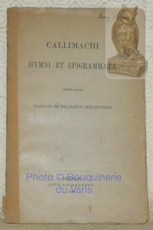 Bild des Verkufers fr Callimachi Hymni et Epigrammata. Iterum edidit Udalricus de Willamowitz-Moellendorff. zum Verkauf von Bouquinerie du Varis