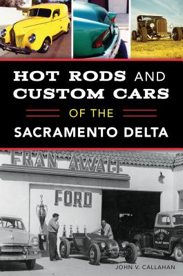 Seller image for Hot Rods and Custom Cars of the Sacramento Delta (Paperback or Softback) for sale by BargainBookStores