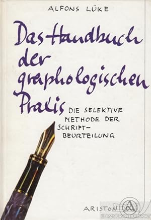 Das Handbuch der graphologischen Praxis. Die selektive Methode der Schriftbeurteilung.
