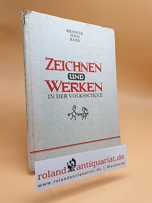Immagine del venditore per Zeichnen und Werken in der Volksschule : 1.-4. Schuljahr venduto da Roland Antiquariat UG haftungsbeschrnkt
