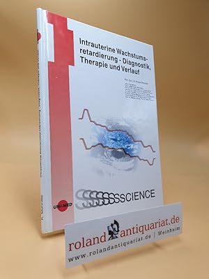 Bild des Verkufers fr Intrauterine Wachstumsretardierung: Diagnostik, Therapie und Verlauf (UNI-MED Science) zum Verkauf von Roland Antiquariat UG haftungsbeschrnkt