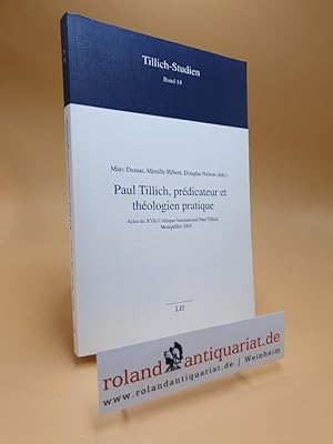 Immagine del venditore per Paul Tillich, prdicateur et thologien pratique : actes du XVIe Colloque International Paul Tillich, Montpellier 2005 / d. par Marc Dumas . avec la collab. de Roland Galibois / Tillich-Studien ; Bd. 18 venduto da Roland Antiquariat UG haftungsbeschrnkt