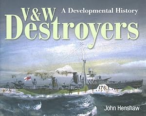 Image du vendeur pour V & W Destroyers : A Developmental History mis en vente par GreatBookPrices