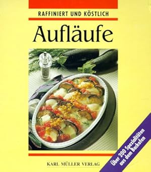 Seller image for Auflufe raffiniert und kstlich. ber 200 Spezialitten aus dem Backofen for sale by Antiquariat Buchhandel Daniel Viertel