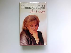 Bild des Verkufers fr Hannelore Kohl : ihr Leben. Dona Kujacinski ; Peter Kohl. zum Verkauf von Antiquariat Buchhandel Daniel Viertel