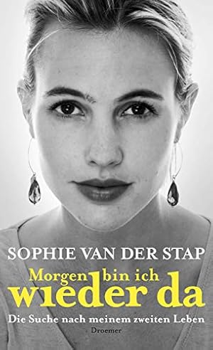 Bild des Verkufers fr Morgen bin ich wieder da : die Suche nach meinem zweiten Leben. Sophie van der Stap. Aus dem Niederlnd. von Barbara Heller zum Verkauf von Antiquariat Buchhandel Daniel Viertel