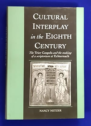 Cultural interplay in the eighth century : the Trier Gospels and the making of a scriptorium at E...