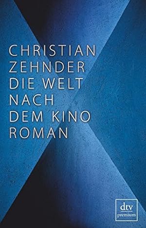 Image du vendeur pour Die Welt nach dem Kino : Roman. dtv ; 26022 : Premium mis en vente par Antiquariat Buchhandel Daniel Viertel