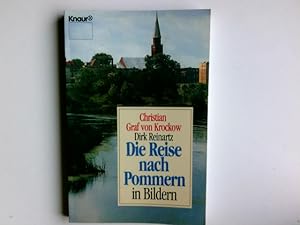 Bild des Verkufers fr Die Reise nach Pommern in Bildern. Christian Graf von Krockow ; Dirk Reinartz / Knaur ; 3997 zum Verkauf von Antiquariat Buchhandel Daniel Viertel