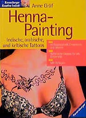 Henna painting : indische, arabische und keltische Tattoos. Ravensburger kreative Freizeit