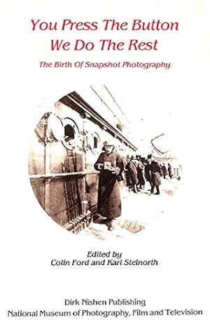 Seller image for You Push the Button, We Do the Rest: Beginning of Snapshot Photography for sale by Antiquariat Buchhandel Daniel Viertel